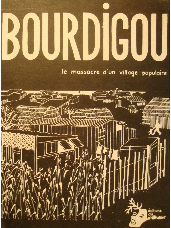 BOURDIGOU le massacre d'un village populaire 1979 CHIENDENT languedoc roussillon NEUF++ BOURDIGOU le massacre d'un village populaire 1979 CHIENDENT languedoc roussillon NEUF++