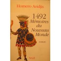 HOMERO ARIDJIS 1492 mémoires du nouveau monde 1992 Seuil - Roman++