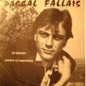 PASCAL FALLAIS un enfant/ecoute le chanteur DÉDICACÉ SP 7" 1987 VG++