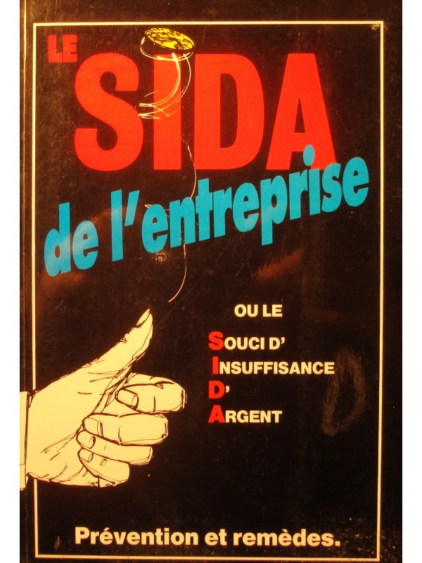 PIERRE-HENRI VITOUR le sida de l'entreprise - insuffisance d'argent 1991 RARE