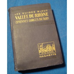 GUIDES BLEUS Vallée du Rhone - Cevennes - Georges du Tarn 1927 Hachette RARE++