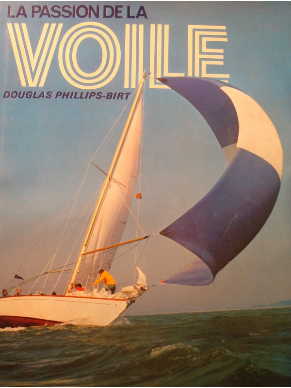 DOUGLAS PHILLIPS-BIRT la passion de la voile 1976 Grund++