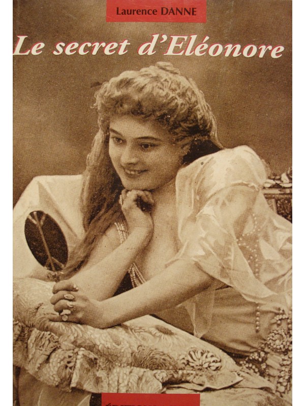 LAURENCE DANNE le secret d'Eleonore DÉDICACÉ 2007 ACVAM ISSOIRE roman EX++
