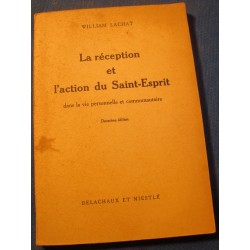 WILLIAM LACHAT la réception et l'action du saint-esprit 1953 Delachaux - protestant++