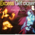 EXCESS feat VALERY D. get closer (2 versions) MAXI 12" 1995 Panic records EX++