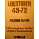 JACQUES SUANT Vietnam 45-72 - la guerre d'indépendance 1972 Arthaud++