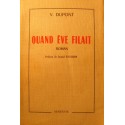 V. DUPONT quand Eve filait 1957 Subervie - roman - Faucher RARE++