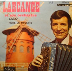 MAURICE LARCANGE balajo/reine de musette SP 7" 1972 Vega VG++