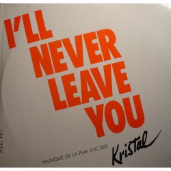 KRISTAL i'll never leave you/instrumental BO Publicité HOM MAXI 12" 1991 RCA EX++