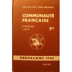 BOUCAU/PETIT communauté française - 1re - Collection Jean Brunhes 1960 Hatier++