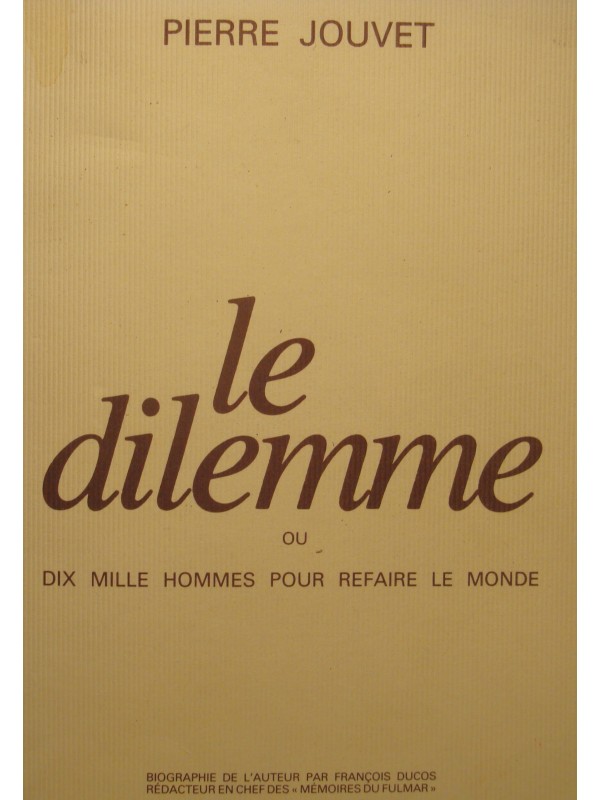 PIERRE JOUVET le dilemme ou 10000 hommes pr refaire le monde SIGNÉ 1979 RARE++