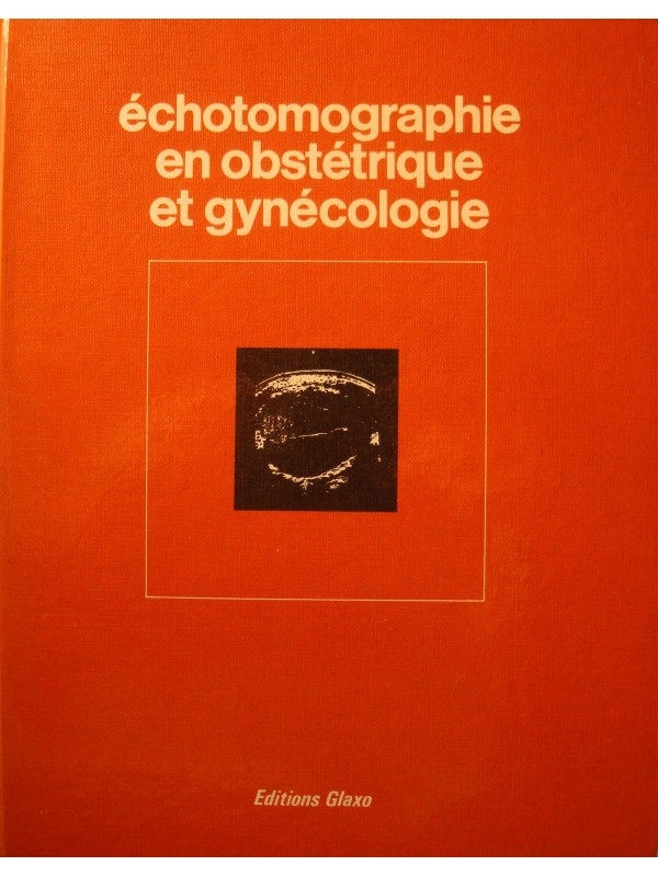 HOPITAL ESQUIROL echotomographie en obstétrique et gynécologie 1975 Glaxo++