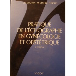 BOUTON/DENHEZ/ÉBOUÉ pratique de l'échographie en gynécologie et obstétrique 1990 Vigot EX++