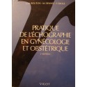 BOUTON/DENHEZ/ÉBOUÉ pratique de l'échographie en gynécologie et obstétrique 1990 Vigot EX++