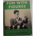 MAE and IRA FREEMAN fun with figures - easy experiments for young people 1946 Random house++
