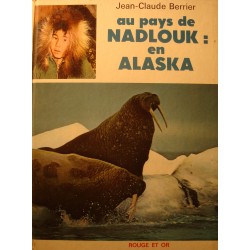 JEAN-CLAUDE BERRIER au pays de Nadlouk: en Alaska 1970 GP rouge et or++