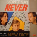 NEW DICE don't say never/instrumental MAXI PROMO 1984 POLYDOR VG+