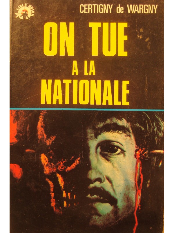 CERTIGNY DE WARGNY on tue à la nationale 1973 Cible noire - policier++