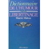 MAURICE MALOUX dictionnaire de l'humour et du libertinage 1983 Albin Michel++ MAURICE MALOUX dictionnaire de l'humour et du libertinage 1983 Albin Michel++