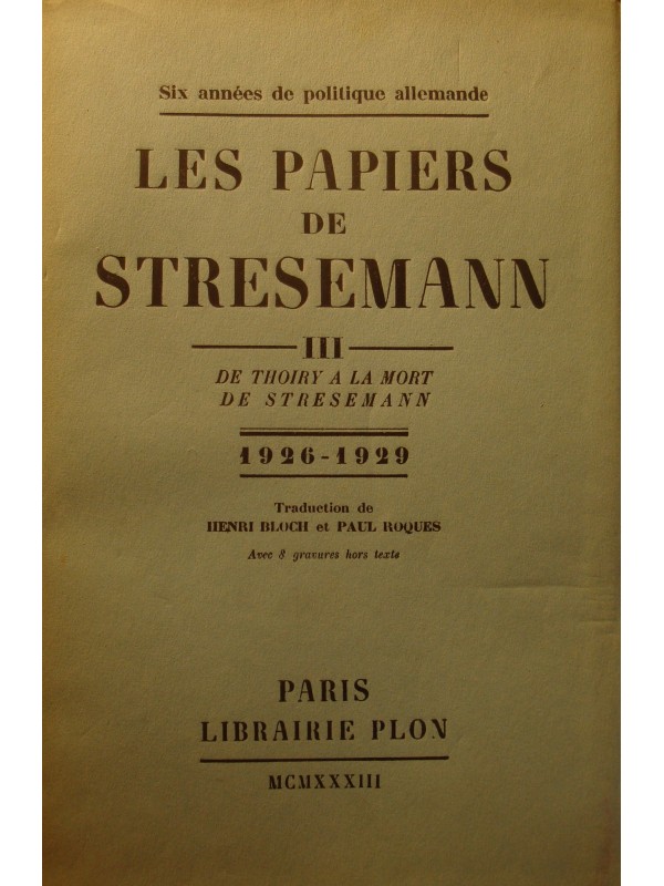 PAPIERS DE STRESEMANN T3 de thoiry à la mort de Stresemann 1926-1929 Plon 1933++