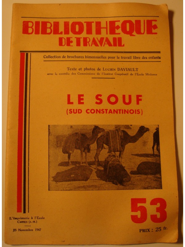 BIBLIOTHEQUE DE TRAVAIL 53 le Souf - sud constantinois - Lucien Daviault 1947++