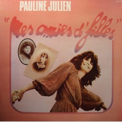 PAULINE JULIEN mes amies d'filles LP 1978 Kébec - après la crise EX++