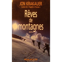 JON KRAKAUER rêves de montagnes 1999 Presses de la cité - Récit