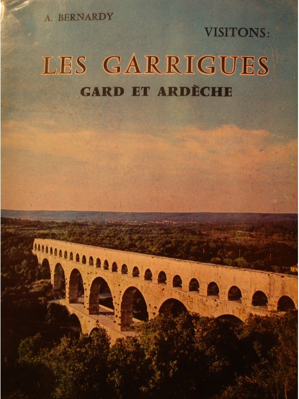 A. BERNARDY les garrigues - Gard et Ardèche 1969 Ed. Peladan