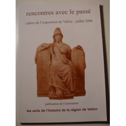 AMIS DE L'HISTOIRE DE LA RÉGION DE VALLON PONT D'ARC rencontres avec le passé 2006