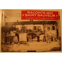 THOMAS/LEKEU raconte-moi Saint-Sauveur - mémoires orale d'un village de Drôme