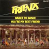 FRIENDS dance to dance/you're my best friend MAXI 1986 REINES VG++ FRIENDS dance to dance/you're my best friend MAXI 1986 REINES VG++