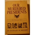 STEWART M. BROOKS our murdered president - the medical story 1966 Fell