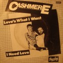 CASHMERE love's what i want/i need love SP 7" 1980 Barclay 