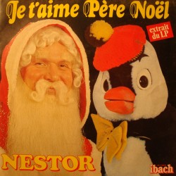 NESTOR et DAVID MICHEL je t'aime père noël/la vie du bon coté SP 7" 1982 Ibach