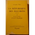 GEORGETTE ELGEY la république des illusions - vie secrète de la 5eme république - Dédicacé GEORGETTE ELGEY la république des illusions - vie secrète de la 5eme république - Dédicacé
