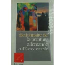 DICTIONNAIRE de la peinture allemande et d'Europe centrale 1990 Larousse