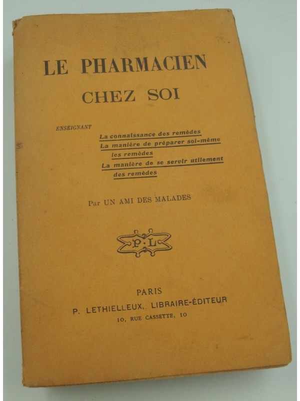 UN AMI DES MALADES le pharmacien chez soi 1917 Lethielleux