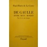 PAUL-MARIE DE LA GORCE De Gaulle entre deux mondes - une vie une epoque 1964 FAYARD+ PAUL-MARIE DE LA GORCE De Gaulle entre deux mondes - une vie une epoque 1964 FAYARD+