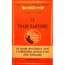 ANDRÉ LIAUNET le train fantome 1948 UNIVERS EDITIONS policier RARE++