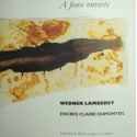 WERNER LAMBERSKY a feux ouverts - encre claire Dumonteil 2004 Ardèche