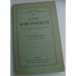 GUSTAVE GELEY l'être subconscient - essai phénomènes obscurs 1926 Alcan