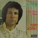 TOM JONES la la la just having you here/love love love SP 1974 Decca