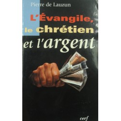 PIERRE DE LAUZUN l'évangile, le chrétien et l'argent - Signé 2003 Cerf