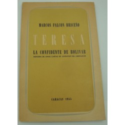MARCOS FALCON BRICENO Teresa - la confidente de Bolivar 1955 Caracas