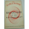 LA TABLE RONDE n°232 Baudelaire et son rayonnement 1967 LA TABLE RONDE n°232 Baudelaire et son rayonnement 1967