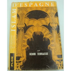 HENRI TERRASSE Islam d'Espagne - rencontre de l'Orient et de l'Occident 1958 Plon