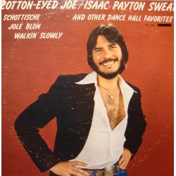 ISAAC PAYTON SWEAT cooton-eyed joe and other dance hall favorites LP PAID VG++