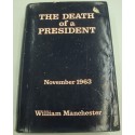 WILLIAM MANCHESTER the death of a president - novembre 1963 Harper and Row 