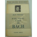 JEAN WITOLD d'ou vient l'art de Bach 1957 Pierre Horay
