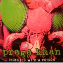 PRAGA KHAN injected with a poison (5 versions) MAXI 1998 ANTLER SUBWAY VG++